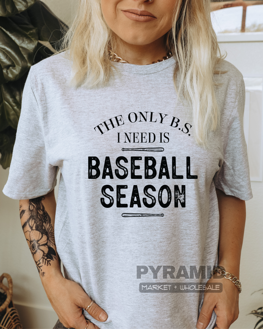 The Only B.S. I Need Is Baseball Season