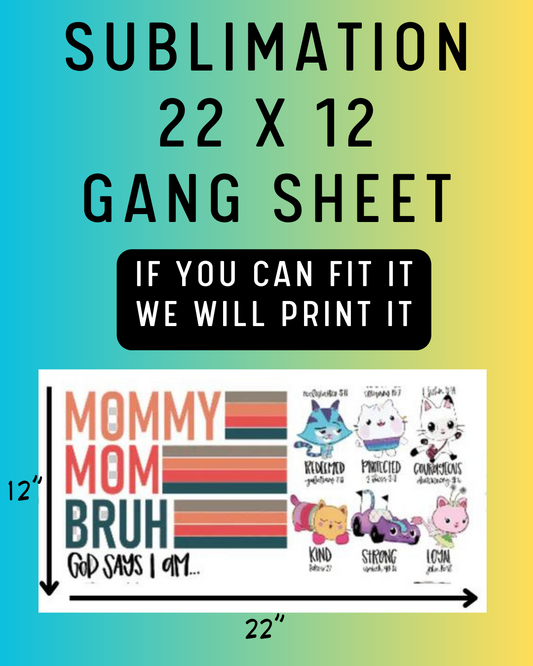 Custom Sublimation Gang Sheet 22 x 12